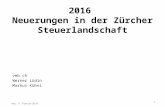 2016 Neuerungen in der Zürcher Steuerlandschaft veb.ch Werner Lüdin Markus Kühni 1.