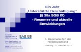 Ein Jahr „Unterstützte Beschäftigung“ (§ 38a SGB IX) - Resumee und aktuelle Entwicklungen 1. Regionaltreffen UB Norddeutschland Lüneburg, 27. Oktober 2010.