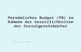 Persönliches Budget (PB) im Rahmen der Gesetzlichkeiten der Sozialgesetzbücher Stand: 2015 R. Winkler.