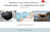 Stiftung Asienhaus, Köln Raubbau in den letzten Nischen: Tiefseebergbau – ein unkalkulierbares Risiko Januar 2016 Dr. Roland Seib, Darmstadt.
