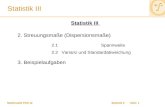 Mathematik FOS 12 Statistik II · Seite 1 Statistik III 2. Streuungsmaße (Dispersionsmaße) 2.1Spannweite 2.2 Varianz und Standardabweichung 3. Beispielaufgaben.