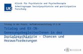 Trialog und EX-IN-GenesungsbegleiterInnen in der Sozialpsychiatrie – Chancen und Herausforderungen Trialog in der Praxis, Auftaktveranstaltung 17.2.16.
