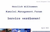 Kanzlei.Management.Forum Kanzlei.Management.Forum Service verdienen! Herzlich Willkommen April 2013.