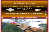 Dr. Quieks PréSente: Les Types de Personnalités Au Bureau