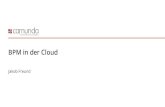 BPMCon 2016: BPM in der Cloud: Wunsch und Wirklichkeit, Jakob Freund, Camunda Services GmbH