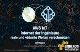 Internet der Ingenieure - reale und virtuelle Welten verschmelzen - AWS IoT Web Day
