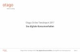 Otago Online Trend Report 2017 - Das digitale Konsumverhalten Präsentation