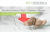 Rechtssichere b2c-Onlineshops - Was Onlinehändler beim Verkauf an Verbraucher zu beachten haben.