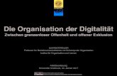Die Organisation der Digitalität: Zwischen grenzenloser Offenheit und offener Exklusion