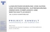 [DE] Langzeitarchivierung von Daten und Datenbanken: Aufbewahrung zwischen Compliance und Wirtschaftlichkeit | Dr. Ulrich Kampffmeyer | PROJECT CONSULT | Zürich 2011
