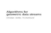 Komplexitätstheorie und effiziente Algorithmen Christian Sohler, TU Dortmund Algorithms for geometric data streams.