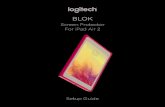 Screen Protector For iPad Air 2 - Logitech · PDF fileVous êtes prêt à ‘xer la coque de protection BLOK sur votre iPad. Pull tab ‘A’ and peel the backing layeraway. Ziehen