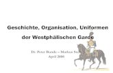 Geschichte, Organisation, Uniformen ... - napoleon- · PDF file• Napoleon Bonaparte baut Prinzip der „Guiden“ aus