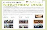 STRUKTURKONZEPT KIRCHHEIM 2030 · PDF fileund Info-Ständen sowie online über die Projekt-Webseite, über Facebook und mit detaillierten Informationsmaterialien haben wir das Konzept