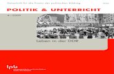 Leben in der DDR - Zeitschrift POLITIK UND UNTERRICHT, · PDF file · 2010-03-19mit den Themen Geschichte der deutschen Teilung, DDR und Wiedervereinigung beschäftigt. Zu dem vielfältigen