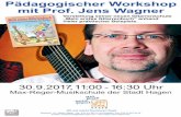 Pädagogischer Workshop mit Prof. Jens Wagner · PDF fileSein Studium absolvierte er bei Karl Scheit, einem der großen Pädagogen des moder-nen Gitarrenspiels. ... (  guitar art)