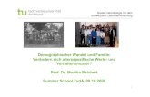 Demographischer Wandel und Familie: Verändern sich ... · PDF file1 Soziale Gerontologie mit dem Schwerpunkt Lebenslaufforschung Demographischer Wandel und Familie: Verändern sich
