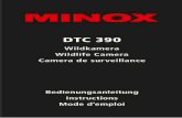 DTC 390 - minox. · PDF fileDTC 390 Wildkamera Wildlife Camera Camera de surveillance Bedienungsanleitung Instructions Mode d’emploi Änderungen in Konstruktion und Ausführung