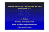 Neue Richtlinien zur Durchführung der SBE- Prophylaxe 2007 · PDF fileLz M. Hofbeck Abteilung Kinderheilkunde II Klinik für Kinder- und Jugendmedizin Universität Tübingen Neue