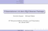 Präsentationen mit dem LaTeX Beamer Packageuhl/LaTeXBeamerPackage.pdf · Einführung Diese Präsentation Themes Zusammenfassung Präsentationen mit dem LATEX Beamer Package Dominik