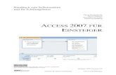 ACCESS 2007 FÜR EINSTEIGER - uni- · PDF fileEine Access-Datenbank enthält im Normalfall mehrere Tabellen und zusätzlich Informationen darüber, wie die Tabellen zusammenhängen.
