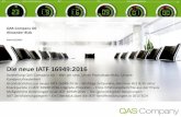 Die neue IATF 16949:2016 - qas-  · PDF file• VDA 6.1 Systemaudit ... kundeneigenen System Verwendung von Audit-Dokumentation- ... Konkret, FORD Q1, DC Quality Guideline,