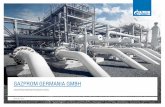 GAZPROM GERMANIA GMBH · PDF fileGAZPROM GERMANIA GMBH — Tochtergesellschaft des weltgrößten Gaskonzerns GAZPROM in Moskau — Hauptgesellschafter ist das russische Unternehmen