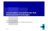 Amyotrophe Lateralsklerose ALS Moton · PDF fileKombination von LMN an den Armen und UMN an den Beinen) M. Hecht Differenzialdiagnose ALS/MND