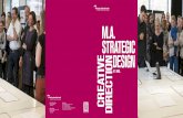 M.A. STRATEGIC CREATIVE DIRECTION DESIGN · PDF fileWirtschaft, Politik und Gesellschaft stehen mit der Kommu-nikation vor neuen Möglichkeiten und Herausforderungen. Zielgruppen medialer