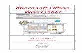Microsoft Office Word 2003 - schubi-im-netz.deschubi-im-netz.de/word/Office_Word_2003.pdf · Microsoft Word Office_Word_2003.doc Microsoft Office Word 2003 © Jochen Schubert Seite