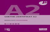 GZ A2 Modellsatz 4 -   2 GOETHE-ZERTIFIKAT A2 MODELLSATZ KANDIDATENBLTTER Vorwort Liebe Lehrende und Lernende, das Goethe-Zertifikat A2 wurde vom Goethe-Institut neu