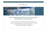 Das Auslandsgeschäft aus Sicht einer Bank - International ...wiwi.uni-passau.de/fileadmin/dokumente/lehrstuehle/wagner/PDF/BHF... · Das Auslandsgeschäft aus Sicht einer Bank -