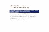 MALARIA IN DEUTSCHLAND? - · PDF fileMalaria – nur ein Stich, aber ein Stich der tödlich enden kann. Jedes Jahr werden weltweit Millionen Menschen mit Malaria infiziert, und von