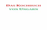 Die traditionelle ungarische Küche - · PDF fileDie traditionelle ungarische Küche Historisch basiert die ungarische Küche auf der traditionellen bäuerlichen Küche (mit in der