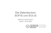 Die Datenbanken SOFIS und SOLIS - TU Dresden · PDF file2 Die Datenbank SOLIS Umfang Quellen Projektbeispiel Beschaffung von Originalliteratur Zugang Möglichkeiten und Grenzen von