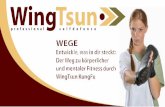 WEGE -   · PDF fileKungFu | Der Weg zu starkem Körper und Geist Das Wing-Tsun-System lehrt Selbstverteidigung, steigert das Körperbewusstsein, verbessert Gesundheit und Wohl