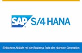 Einfachere Abläufe mit der Business Suite der nächsten ... · PDF fileSAP S/4HANA – neue Möglichkeiten für Unternehmen Neue Geschäftsmodelle Einfache Verbindung: Menschen, Geräte