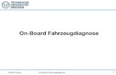On-Board Fahrzeugdiagnose - TU Dresden · PDF fileSteffen Kunze On-Board Fahrzeugdiagnose 12 OBD II In den achtziger Jahren begannen Automobilhersteller zunehmend, elektronische Systeme