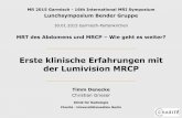 Erste klinische Erfahrungen mit der Lumivision MRCP · PDF fileMRCP Technik Single Shot Thick Slab Multisection Thin Slice SD: 1 mm 3D Atemtrigger MIP / VRT SD: 5 cm Ca. 9 Blöcke
