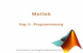 Matlab - TU  · PDF fileMatlab • Programmierung – Bedingungen „switch“. Beispiel: s ist ein String und je nach Wert wird der entsprechende „case“ angesprungen und die