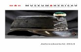 Jahresbericht 2014 - Museum · PDF fileten, für die Qualität der Gewebe jedoch entscheidenden Schritte der Tex- ... Zylinder mit Hutschachtel, «J. U. Willer, Hutmacher, Herisau»,