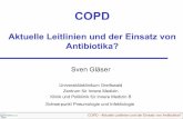 COPD - gdi-mv.de · PDF fileCOPD - Aktuelle Leitlinien und der Einsatz von Antibiotika? COPD Aktuelle Leitlinien und der Einsatz von Antibiotika? Sven Gläser Universitätsklinikum