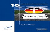 Grundlagen & Strategien - · PDF fileVision Zero Dr. Walter Eichendorf Präsident des DVR 1. Zusammen-fassung Die.„Vision.Zero“.als.weltwei-te.Strategie.zur.Vermeidung. tödlicher.und