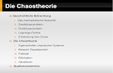 Die Chaostheorie -   · PDF fileManche Systeme streben mit verschiedenen Anfangsbedingungen zu demselben Verhalten ... abgrenzen Berechnung durch