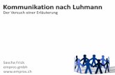 Kommunikation nach Niklas Luhmann - und von ihrer Umwelt abgrenzen. Kommunikation ist nicht unter zu kriegen, was auch passiert, ... Soziale Systeme kommunizieren umweltoffen und