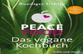 Peace Food, PeaCe FOOD - Ratgeber - GU · PDF fileDahlke eine Ernährung des Friedens: Wer keine tierischen Produkte isst, sondern sich mit hochwertiger Pflanzenkost ernährt, vermeidet