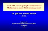 3-MCPD- und Glycidyl-Fettsäureester Maßnahmen zum ... · PDF file3-MCPD- und Glycidyl-Fettsäureester Maßnahmen zum Risikomanagement Dr. phil. nat. Annette Rexroth (BMEL) Symposium