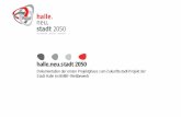 halle-neu-Stadt-2050 Dokumentation DRUCK · PDF 2050. Vorgelegt von: Stadt Halle ] ... hier auf einen international renommierten Forsch ungs- und Gründungsstandort, der seine Kom
