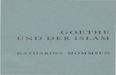 GOETHE UND DER ISLAM -  · PDF fileGOETHE UND DER ISLAM Das Verhältnis Goethes zum Islam und zu Mohammed, seinem Begründer, hat so viel merkwürdig interessante Seiten, daß es
