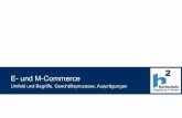 E- und M-Commerce E_M_Commerce.pdf · Wirtschaftsinformatik 2 • Business & Internet • Prof. Dr.-Ing. Michael A. Herzog E- und M-Commerce Überblick • Umfeld und Begriffe System